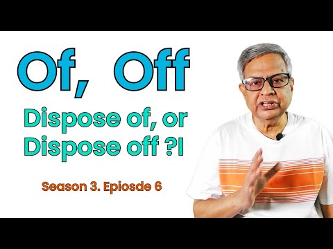 "ON", "OFF" differences. "Dispose of" or "Dispose off" எது சரி?