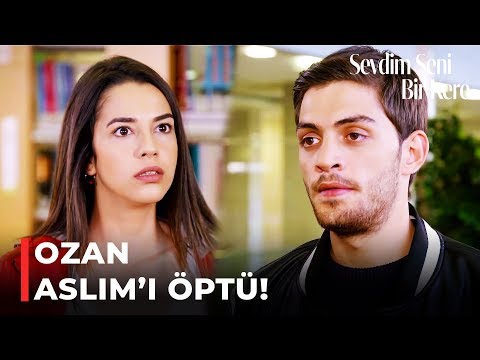 Ozan, Aslım'ı Öptü | Sevdim Seni Bir Kere 21. Bölüm