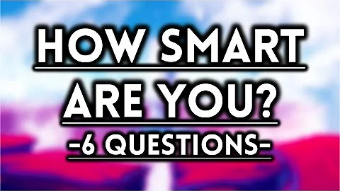 How Smart Are You For Your Age? - IQ Test!