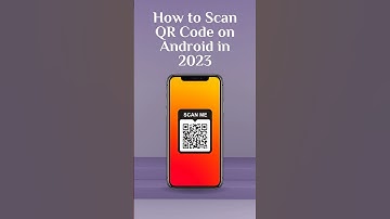 How to Scan QR Code on Android