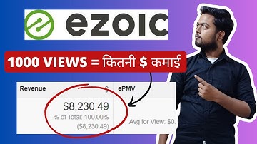 Ezoic earnings on 1000 views | My lifetime earnings of $ 8,230 with Ezoic