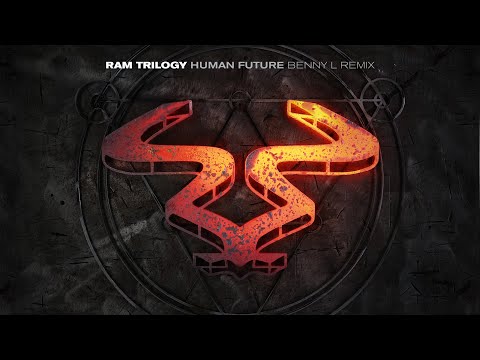 Ram Trilogy — Ram Trilogy - 'Human Future' (Benny L Remix)