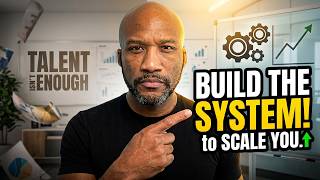 Why Your Talent Isn't Enough | The System You Need to Scale