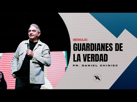 Mensaje: Guardianes de la verdad | Pr. Daniel Chiniec.