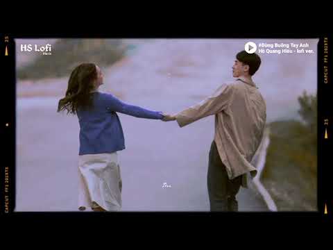 Video Đừng Buông Tay Anh | Hồ Quang Hiếu | Lofi Ver Mihle |... - youtube