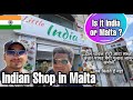 INDIAN GROCERY STORE IN MALTA ! भारतीय किराने की दुकान in Malta ! Indians in Malta
