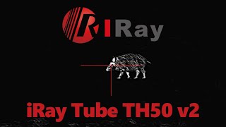 Съемка на тепловизионный прицел iRay Tube TH50 v2 - лучшее качество для охоты