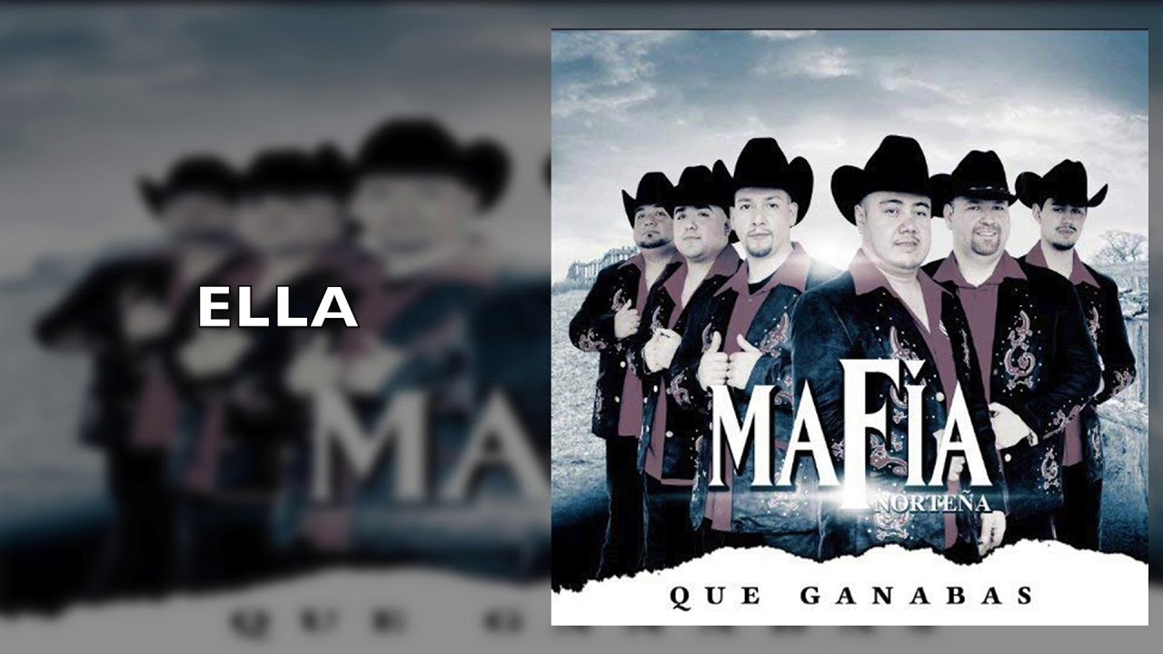 Watch Mafia Norteña - Ella - Qué Ganabas on YouTube Watch Mafia Norteña - Ella - Qué Ganabas on YouTube