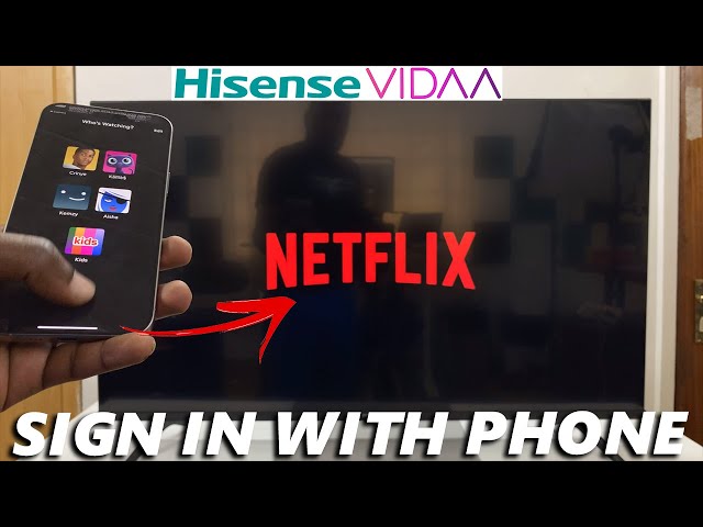 Hisense VIDAA Smart TV: How To Sign In To Netflix Using Phone class=