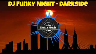 Download Lagu Dj Funky Night - Darkside Awan Axello Remix Terbaru 2020 MP3
