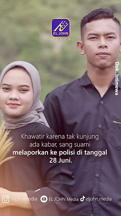 11 Hari Hilang usai Pernikahan, Ternyata sang Istri Pergi Ke Sini..