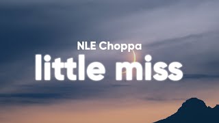 NLE Choppa - Little Miss (Clean - Lyrics)