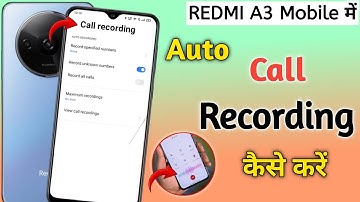 How to Enable Auto Call Recorder on Xiaomi Redmi A3 how to auto call record in redmi a3