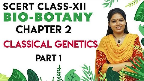 SCERT  Class 12 Botany  Chapter 2   Classical genetics (Part 1) - Tamil