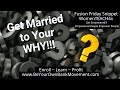 Get Married to Your WHY!!! Don&#39;t just be interested!