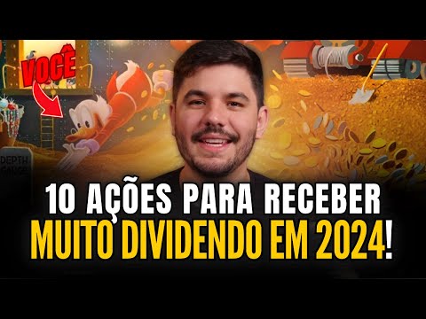 10 ações que devem pagar dividendos CABULOSOS em 2024!