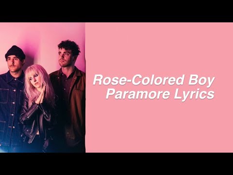 Rose-Colored Boy || Paramore Lyrics - YouTube Rose-Colored Boy || Paramore Lyrics - YouTube