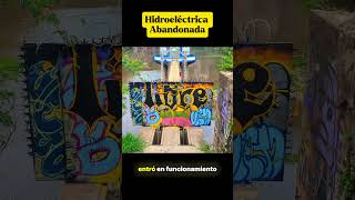Hidroeléctrica Abandonada en Jalisco