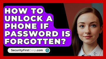 How To Unlock A Phone If Password Is Forgotten? - SecurityFirstCorp.com