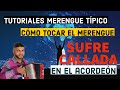 Cómo tocar el merengue sufriendo callada en el acordeón #tutorialesmerenguetipico