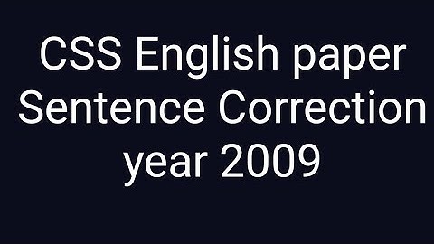 CSS past paper solution | CSS English paper | Sentence Correction of year 2009!