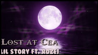 Lil Story - Lost at Cea  {Feat. Rozei}.  (Lyrics)