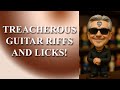 TREACHEROUS GUITAR RIFFS AND LICKS!