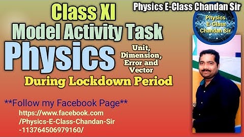 Class XI  ##Physics## Model Activity Task  Unit Dimension, Kinematics, Vector