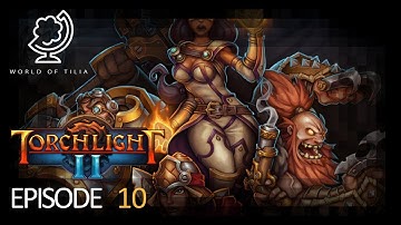[Torchlight II] Episode 10: Meet the Djinni