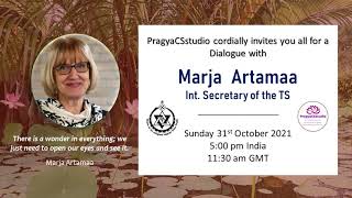 Do join! 31st Oct. 5PM (IST) 11:30 AM (GMT) Dialogue with Marja Artamaa (Intl. Secy. TS Adyar)