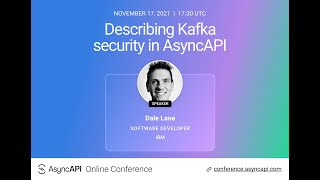 Describing Kafka security in AsyncAPI - Dale Lane, IBM