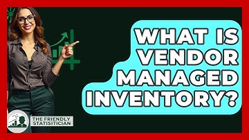 What Is Vendor Managed Inventory? - The Friendly Statistician