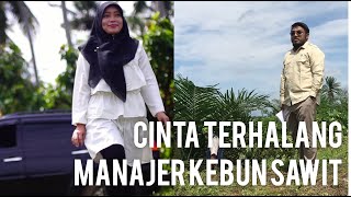 Cinta Terhalang Manajer Kebun Sawit (Guyon Kebon Eps.5)