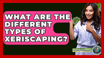 What Are The Different Types Of Xeriscaping? - Earth Science Answers