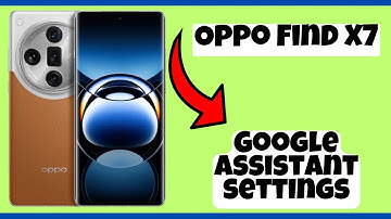 Google assistant Oppo Find X7 || How to use google assistant || Google assistant settings