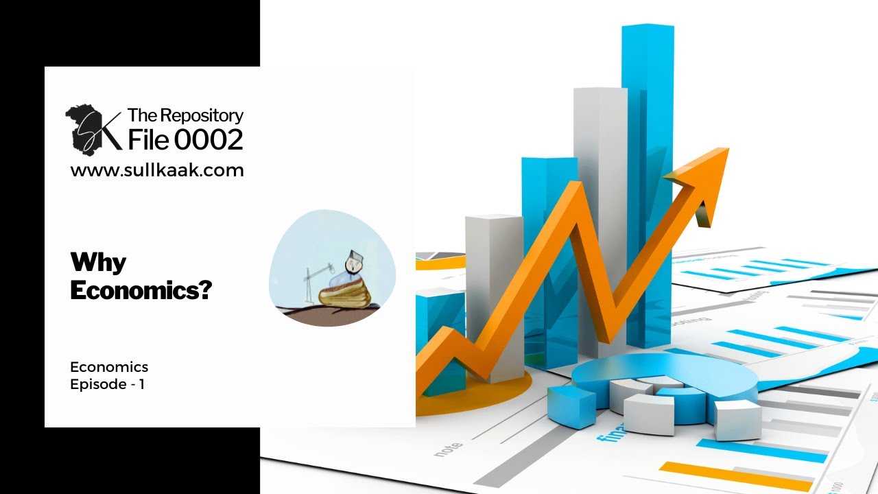 Why Economics? | Economics - Ep 1 | The Repository - File 0002