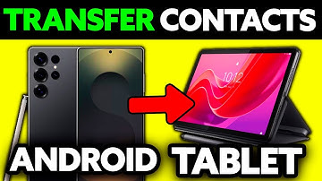 How To Transfer Contacts From Android To Tablet (2025) - Step by Step