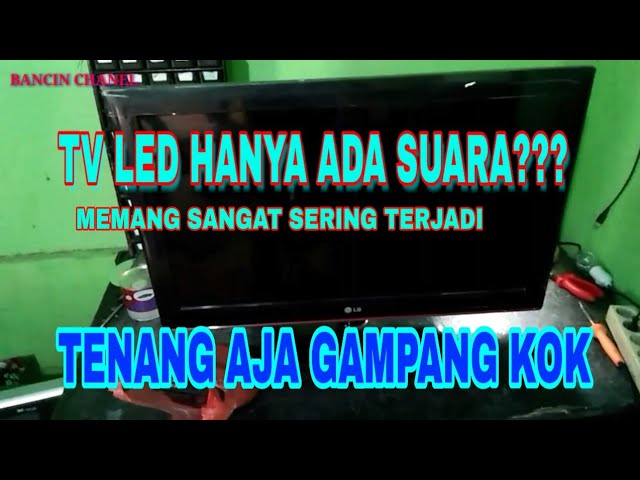 Memperbaiki Tv Lg Led Kerusakan Layar Gelap Suara Normal Youtube