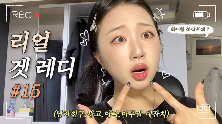 ❌NO 편집❌ 반말 리얼 겟레디#15 | 역대급 아무말 대잔치💬 (남자친구, 아빠 이야기, 광고, 댓글에 대한 솔직한 속마음) | 개존예 립 발견❤️;;;