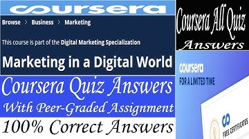 Marketing in a Digital World Coursera Quiz Answers, Week (1- 4) All Quiz Answers With Assignments