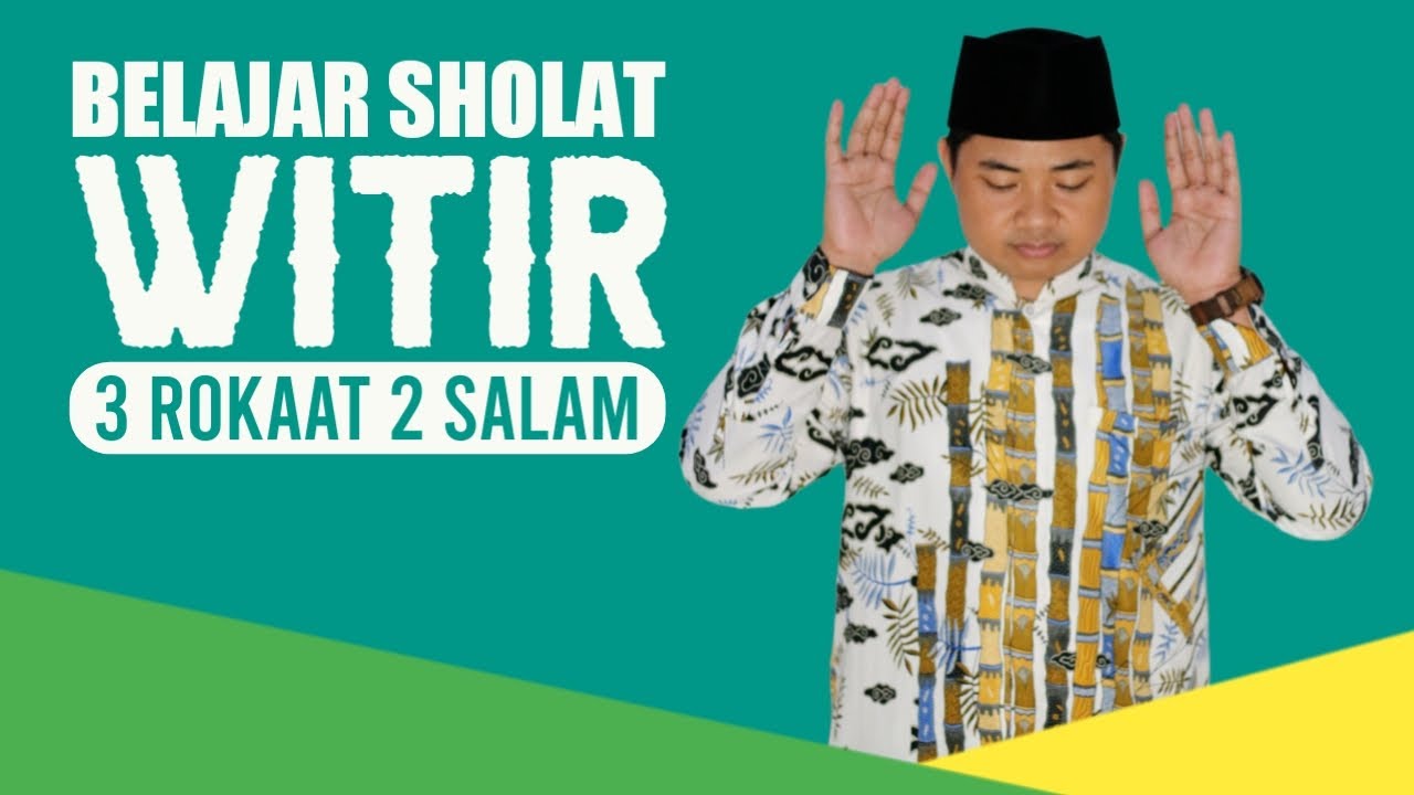 Panduan Sholat Witir 3 Rakaat 2 Salam || Lengkap Teks Arab, Latin