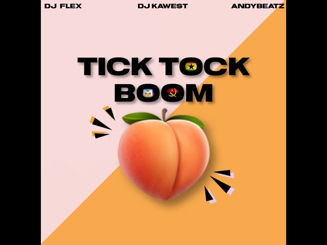 DJ Flex - Tick Tock Boom (Feat. DJ Kawest u0026 AndyBeatZ) class=