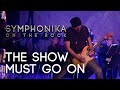 Symphonika on the rock  the show must go on  queen cover  rock orchestra
