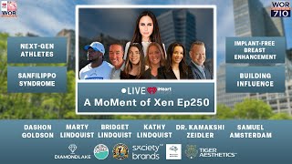 A Moment of Xen Ep250 Live iHeart Radio Show / 710 WOR The Voice of New York