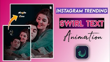 Trending Swirl Text Animation Lyrical Status Video Editing | Alightmotion Trending Lyrics Tutorial
