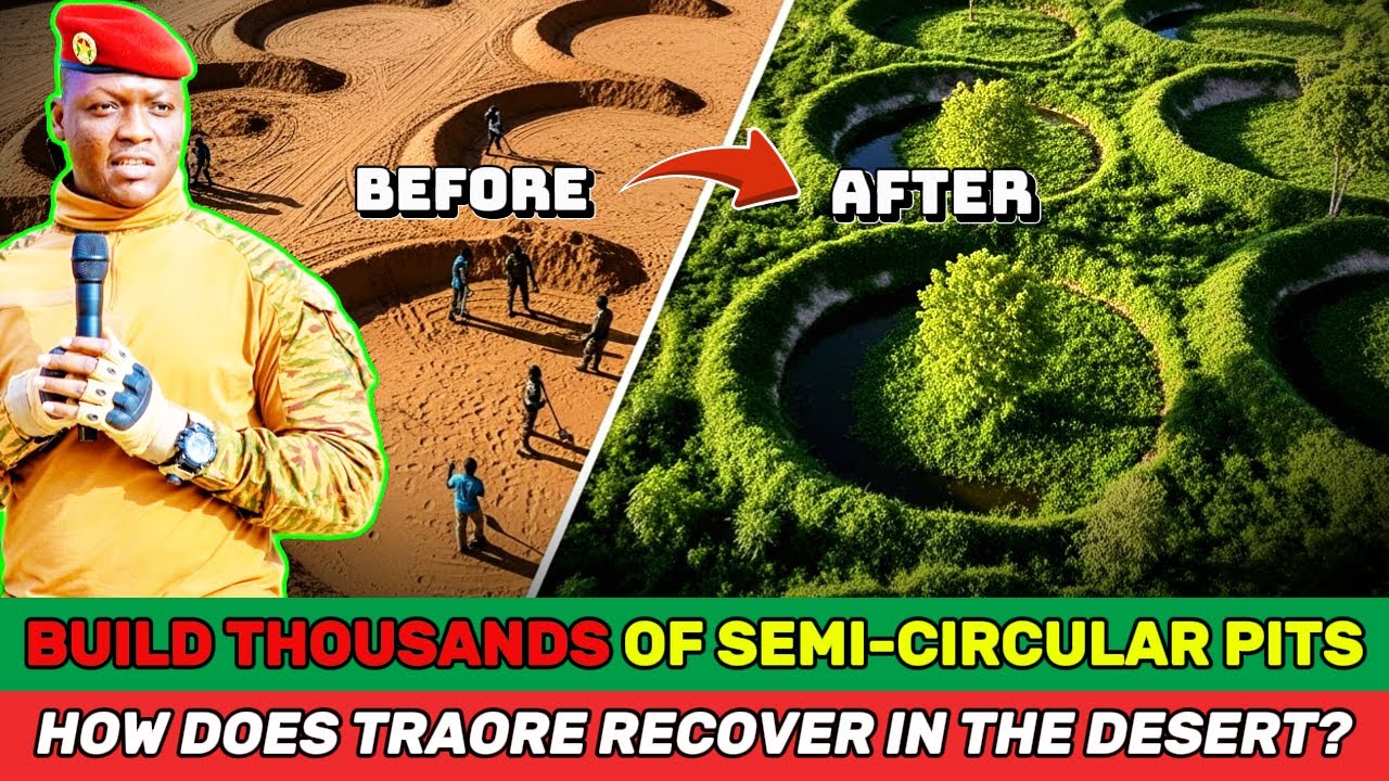 Burkina Faso’s Half-Moon Holes Project - Can Thousands of Pits Stop the Sahel Desert? Traoré Era INS