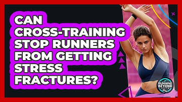 Can Cross-training Stop Runners From Getting Stress Fractures? - Running Beyond Limits