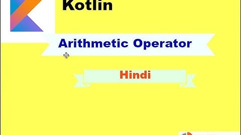 Kotlin Tutorial in Hindi |  Arithmetic Operators