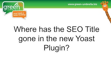 Where has the SEO Title gone in the new Yoast Plugin?