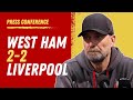 West Ham 2-2 Liverpool | Jurgen Klopp Press Conference